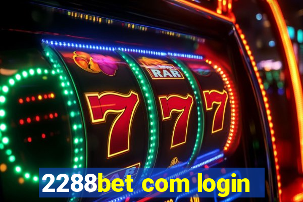 2288bet com login